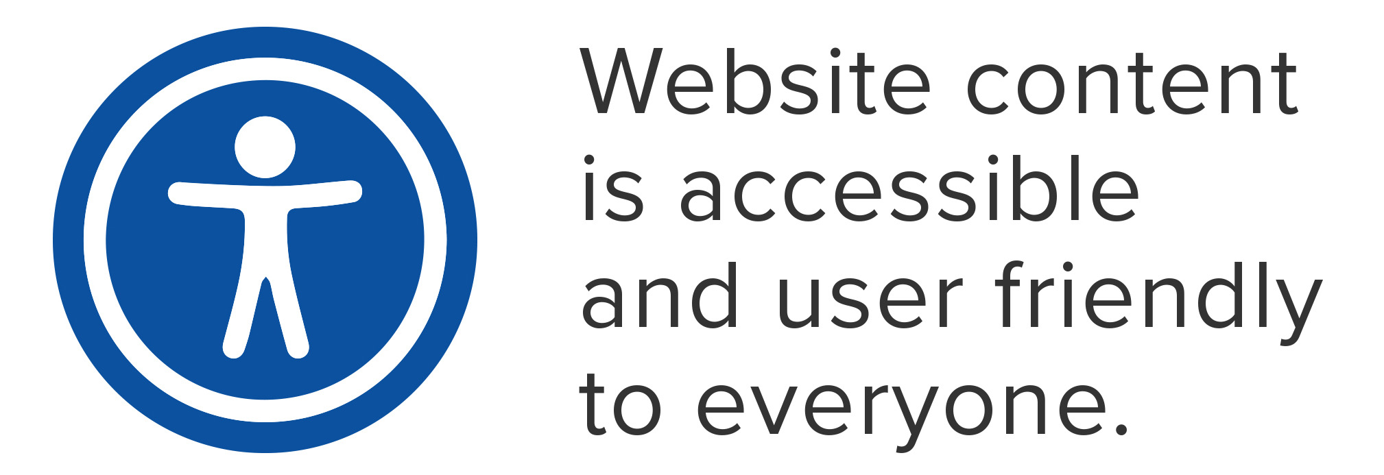 Website content is accessible and user friendly to everyone.